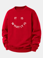 Men's It Is What It Is Slogan Print Sweatshirt