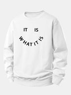 Men's It Is What It Is Slogan Print Sweatshirt
