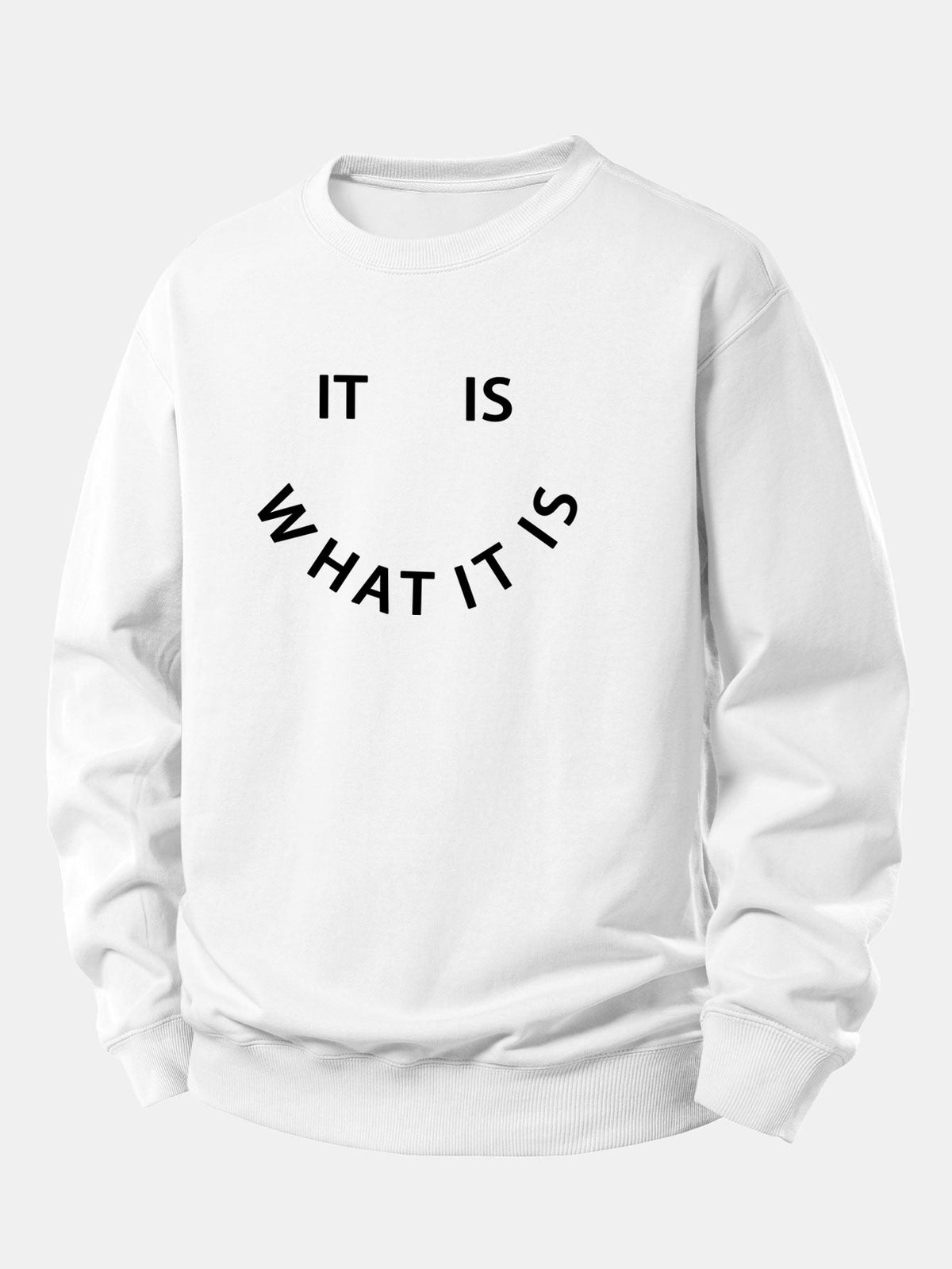 Men's It Is What It Is Slogan Print Sweatshirt