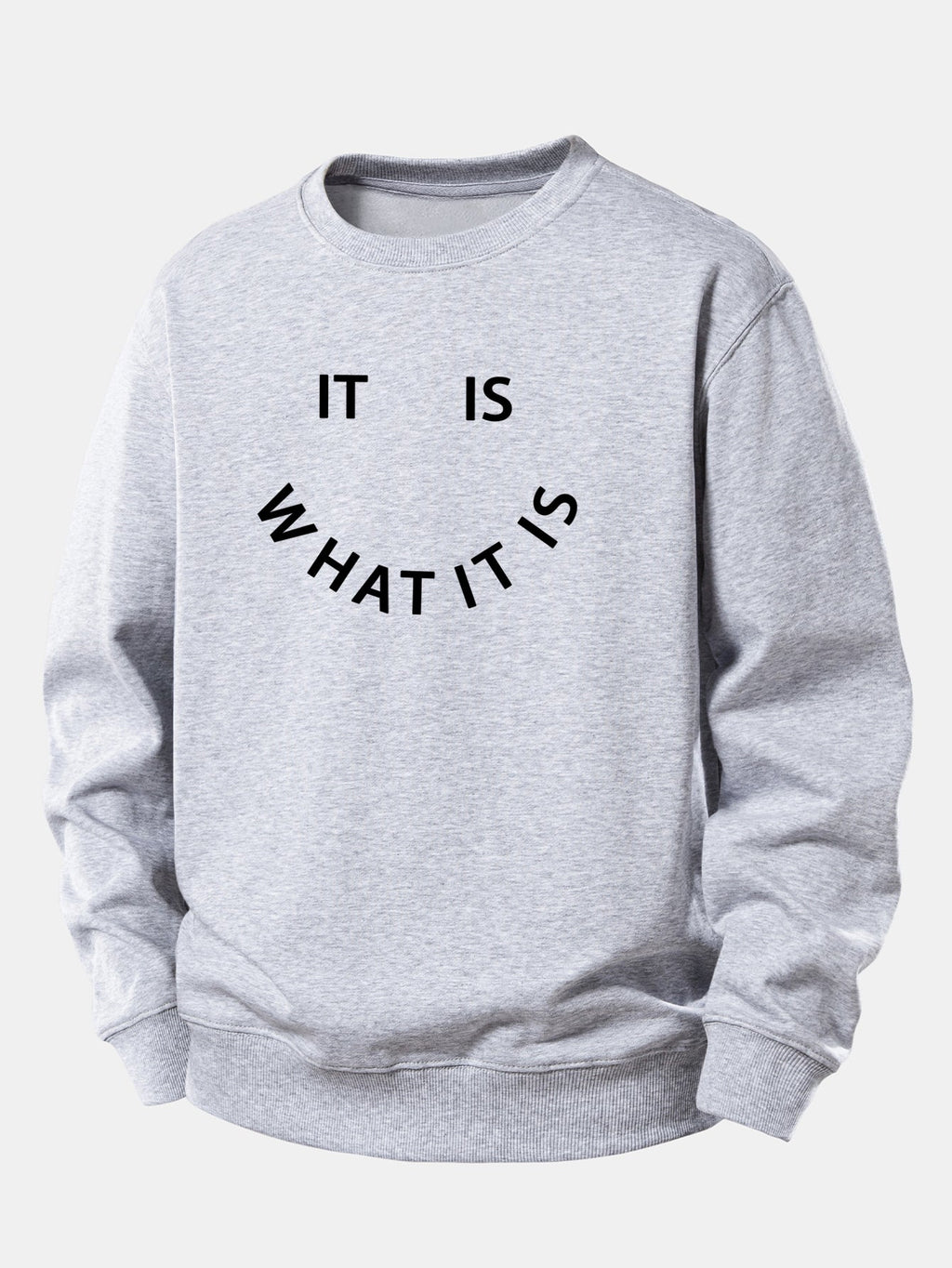 Men's It Is What It Is Slogan Print Sweatshirt