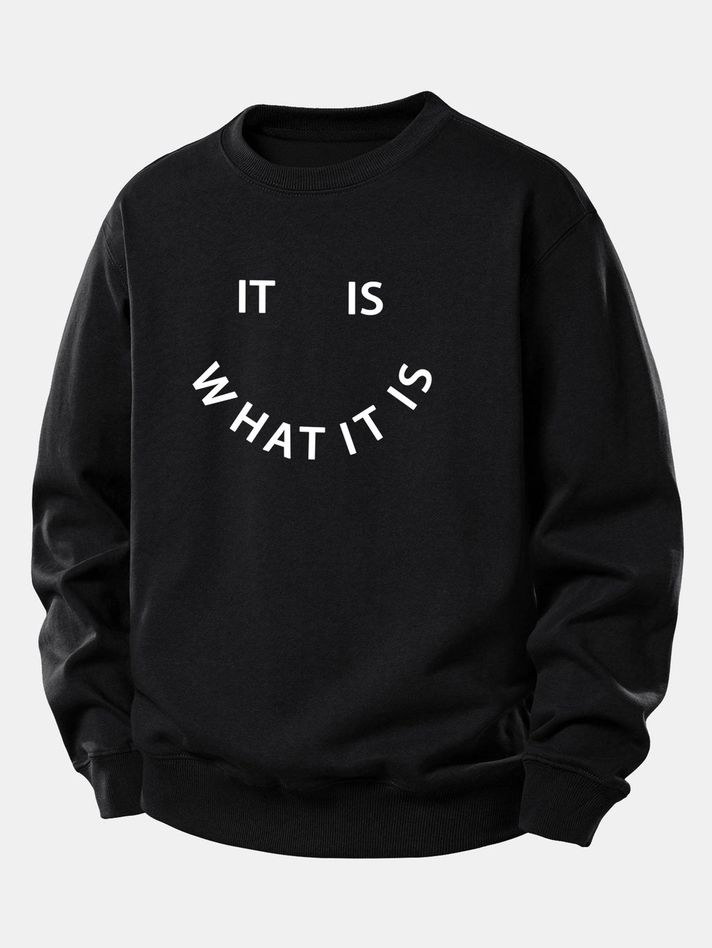Men's It Is What It Is Slogan Print Sweatshirt
