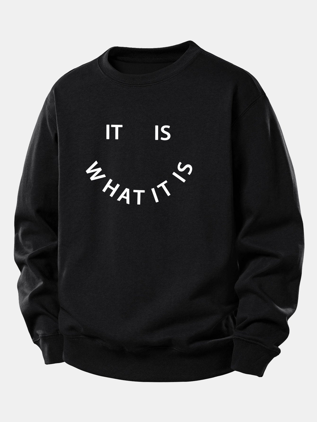 Men's It Is What It Is Slogan Print Sweatshirt