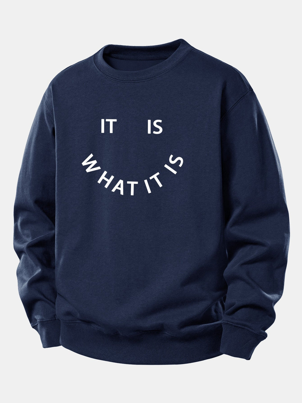 Men's It Is What It Is Slogan Print Sweatshirt