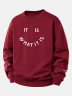 Men's It Is What It Is Slogan Print Sweatshirt
